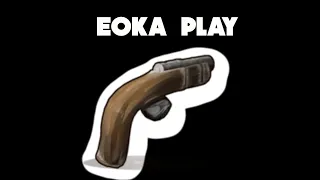 Almost Making an Eoka Play (Rust)