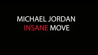 MICHAEL JORDAN INSANE MOVE (RARE)