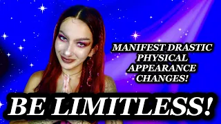 MANIFEST YOUR “DRASTIC” (LIMITLESS) PHYSICAL APPEARANCE CHANGE ☆