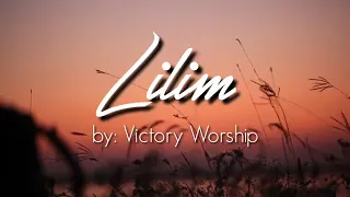 Lilim [Lyrics] - Victory Worship