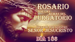 ROSARIO DICTADO POR NUESTRO SEÑOR JESUCRISTO DÍA 186