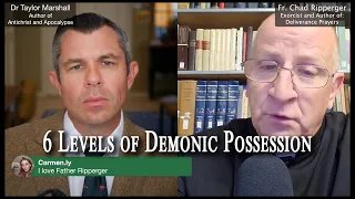 6 Levels of Demonic Possession | Fr Chad Ripperger and Dr Taylor Marshall