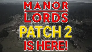 Manor Lords SECOND BIG Patch Has Landed!