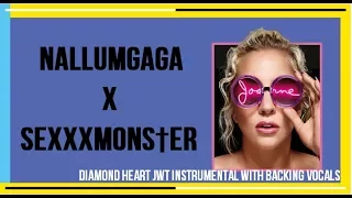 Lady Gaga - Diamond Heart (NallumGaga X SexxxMonster JWT Instrumental with Backing Vocals)