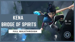 Kena: Bridge of Spirits | Walkthrough Gameplay | FULL Gameplay | No Commentary | PC version