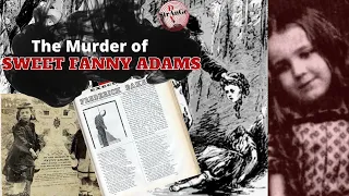 The Horrific Murder of Sweet Fanny Adams