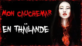 [CREEPYPASTA FR] Mon cauchemar en Thaïlande !