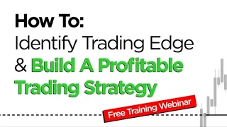 Identifying Trading Edge & Building Viable, Profitable Day Trading Strategies