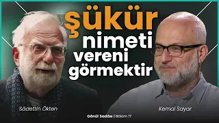 Şükür Nimeti Değil Nimeti Vereni Görmektir | B17