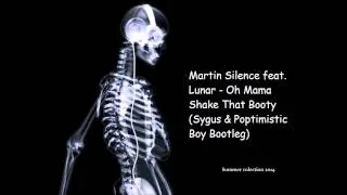 Martin Silence feat  Lunar   Oh Mama Shake That Booty Sygus & Poptimistic Boy Bootleg 2014