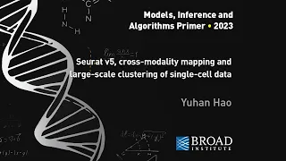 MIA: Yuhan Hao, Seurat v5, cross-modality mapping and large-scale clustering of single-cell data