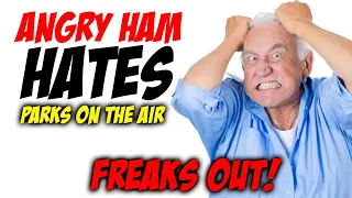 ANGRY HAM   -  "Is The Frequency in Use?" SAD HAM Hates Parks On The Air