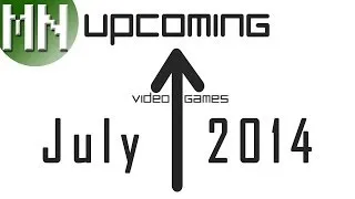 Upcoming Video Games of July 2014