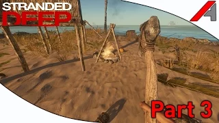 Stranded Deep Gameplay - Part 3 "Building And The Fire Pit" (Early Access Alpha)