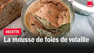 La mousse de foies de volailles - Les #recettes de François-Régis Gaudry