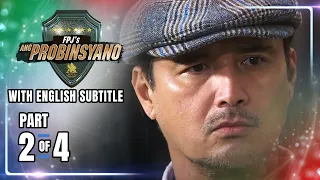 FPJ's Ang Probinsyano | Episode 1647 (2/4) | June 7, 2022 (w/ English Subs)