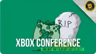 Xbox Conference & Why They Already Lost E3 2017