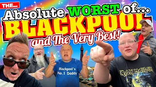 The Very BEST and The ABSOLUTE WORST of BLACKPOOL!