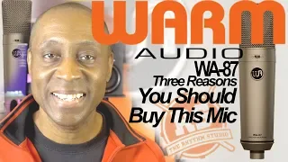 Three Reasons You Should Purchase The Warm Audio WA-87 Studio Condenser Microphone