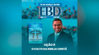 EBD Lição 11: O culto da Igreja cristã