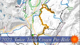 2022 Tahoe Triple Crown Mountain Biking Route Pre-Ride / MTB / 4K