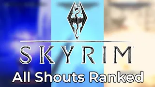 Ranking All Skyrim Shouts from Worst to Best