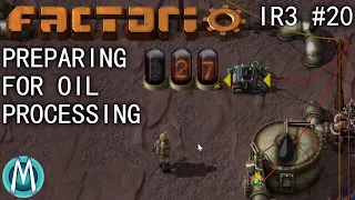 [Factorio] IR3 Ep 20: Preparing For Oil Processing