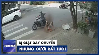 Hy hữu: Bị giật dây chuyền nhưng nạn nhân cười rất tươi