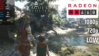 A Plague Tale: Requiem | RX 460 + i7 3770 | 1080p, 720p | Lowest Settings