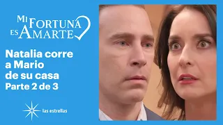 Mi fortuna es amarte 2/3: Mario le dice a Natalia que su reputación está por el suelo | C-39