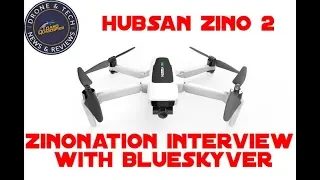 Hubsan Zino 2   ZinoNation Interviews Blueskyver