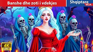 Banshe dhe zoti i vdekjes 👻 👰 Perralla Shqip 🌛 @WOA-AlbanianFairyTales