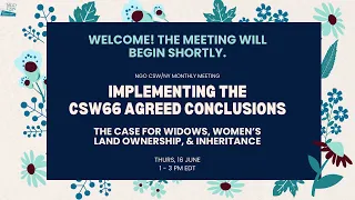 Implementing the CSW66 Agreed Conclusions: The Case for Widows, Women's Land Rights & Inheritance