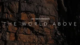 Arc'teryx Presents: The World Above