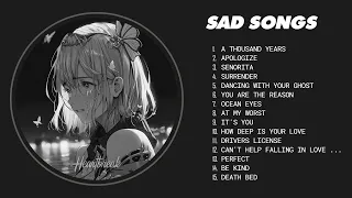 Best Sad Love Songs Playlist - Sad songs for sad people - sad love songs that make you cry