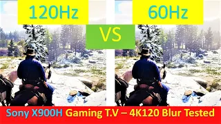 Sony X900H Gaming T.V - 4K120 VS 4K60 - Blur Tested In Red Dead Redemption 2