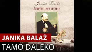 Janika Balaž - Tamo Daleko - Vojvodina Music Official