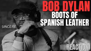 I was asked to listen to Bob Dylan - Boots of Spanish Leather | First Reaction