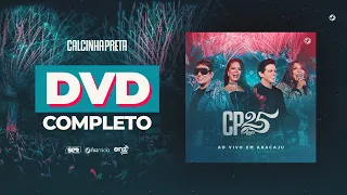 Calcinha Preta - DVD Completo #CP25anos (Ao Vivo em Aracaju)