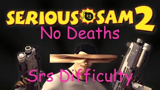 Serious Sam 2: No Deaths, Serious Difficulty