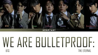 BTS WE ARE BULLETPROOF: THE ETERNAL [Color Coded Lyrics HAN/ROM/ENG]