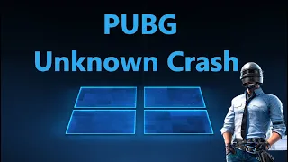 Вылетает игра PUBG с ошибкой сбоя Unknown Crash - Решение
