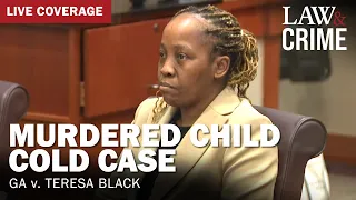 WATCH LIVE: Murdered Child Cold Case — GA v. Teresa Black — Day Two