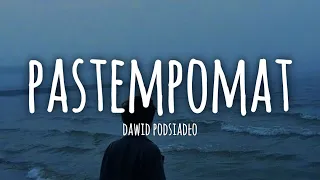 Dawid Podsiadło - Pastempomat (lyrics)