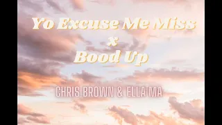 Yo Excuse me miss X Boo'd up - Chris Brown, Ella mai ( Mashup lyrics)