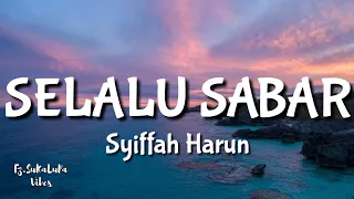 Selalu Sabar - Shiffa Harun (Lyrics)