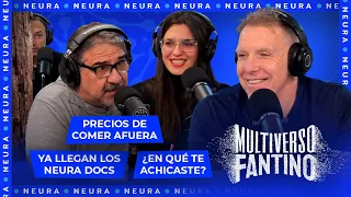 ¿En qué te achicaste?, precios de comer afuera y llegan los Neura Docs | Multiverso Fantino - 31/05