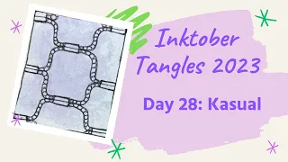 Inktober Tangles 2023 Day 28 with Kasual by Iratxe Unzurrunzaga Garate, CZT