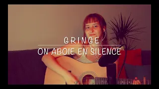 Gringe - On aboie en silence (cover version acoustique)