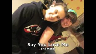 The Motifs: Say You Love Me